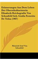 Erinnerungen Aus Dem Leben Der Obersthofmeisterin Elisabeth Reichsgrafin Von Schonfeld Geb. Grafin Festetits De Tolna (1907)