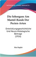 Die Sehorgane Am Mantel-Rande Der Pecten-Arten: Entwicklungsgeschichtliche Und Neuro-Histologische Beitrage (1916)