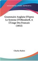 Grammaire Anglaise D'Apres Le Systeme D'Ollendorff, A L'Usage Des Francais (1852)