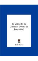 Le Crime Et Le Criminel Devant Le Jury (1894)
