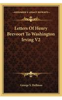 Letters Of Henry Brevoort To Washington Irving V2