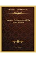 Hermetic Philosophy And The Divine Paradox