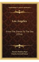 Los Angeles: From The Sierras To The Sea (1916)