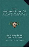 The Windham Papers V1: The Life and Correspondence of William Windham, 1750-1810 (1913)