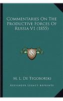 Commentaries On The Productive Forces Of Russia V1 (1855)