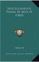 Miscellaneous Poems By Beta Pi (1860)
