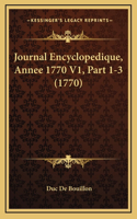 Journal Encyclopedique, Annee 1770 V1, Part 1-3 (1770)