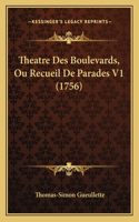 Theatre Des Boulevards, Ou Recueil De Parades V1 (1756)