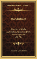 Wanderbuch: Handschriftliche Aufzeichnungen Aus Dem Reisetagebuch (1879)