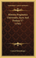 Historia Pragmatica Universalis, Sacra And Profana V7 (1765)