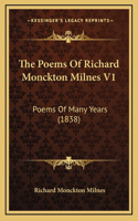 The Poems Of Richard Monckton Milnes V1