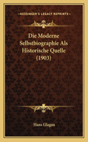 Die Moderne Selbstbiographie Als Historische Quelle (1903)