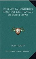 Essai Sur La Condition Juridique Des Francais En Egypte (1891)