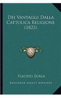 Dei Vantaggi Dalla Cattolica Religione (1823)
