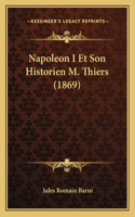 Napoleon I Et Son Historien M. Thiers (1869)
