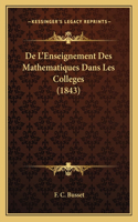 De L'Enseignement Des Mathematiques Dans Les Colleges (1843)