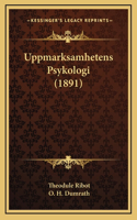 Uppmarksamhetens Psykologi (1891)