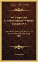 Evangelischen Katechismusversuche Vor Luthers Enchiridion V4