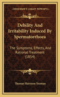 Debility And Irritability Induced By Spermatorrhoea