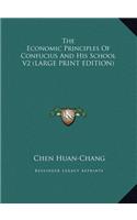 Economic Principles Of Confucius And His School V2 (LARGE PRINT EDITION)