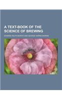 A Text-Book of the Science of Brewing