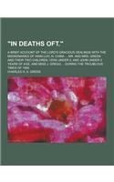 In Deaths Oft.; A Brief Account of the Lord's Gracious Dealings with the Missionaries of Hwai-Luh, N. China ... Mr. and Mrs. Green and Their Two Chi