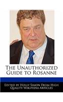 The Unauthorized Guide to Rosanne
