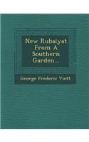 New Rubaiyat from a Southern Garden...