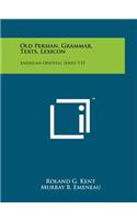Old Persian, Grammar, Texts, Lexicon