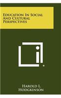 Education in Social and Cultural Perspectives