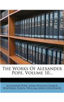 The Works Of Alexander Pope, Volume 10...