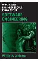 What Every Engineer Should Know about Software Engineering: (What Every Engineer Should Know)