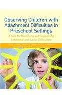 Observing Children with Attachment Difficulties in Preschool Settings