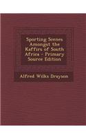 Sporting Scenes Amongst the Kaffirs of South Africa