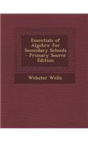 Essentials of Algebra: For Secondary Schools: For Secondary Schools