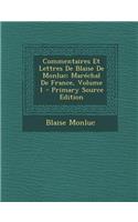 Commentaires Et Lettres de Blaise de Monluc