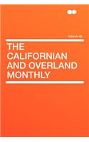 The Californian and Overland Monthly Volume 48: (English)