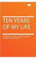 Ten Years of My Life