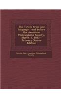 The Tutelo Tribe and Language: Read Before the American Philosophical Society, March 2, 1883