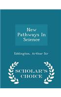 New Pathways in Science - Scholar's Choice Edition