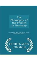 The Philosophy of the Present in Germany - Scholar's Choice Edition