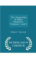 The Hesperides & Noble Numbers, Volumes 1 and 2 - Scholar's Choice Edition
