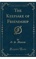 The Keepsake of Friendship (Classic Reprint)
