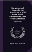 Environmental Review for the Acquisition of Wild Horse Island, Flathead Lake, Lake County, Montana