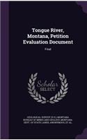 Tongue River, Montana, Petition Evaluation Document