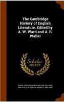 Cambridge History of English Literature. Edited by A. W. Ward and A. R. Waller