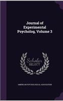 Journal of Experimental Psycholog, Volume 3