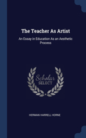 The Teacher As Artist