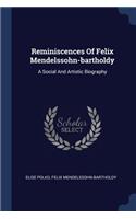 Reminiscences of Felix Mendelssohn-Bartholdy