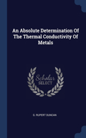 An Absolute Determination Of The Thermal Conductivity Of Metals